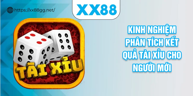 Kinh nghiệm phân tích kết quả tài xỉu cho người mới