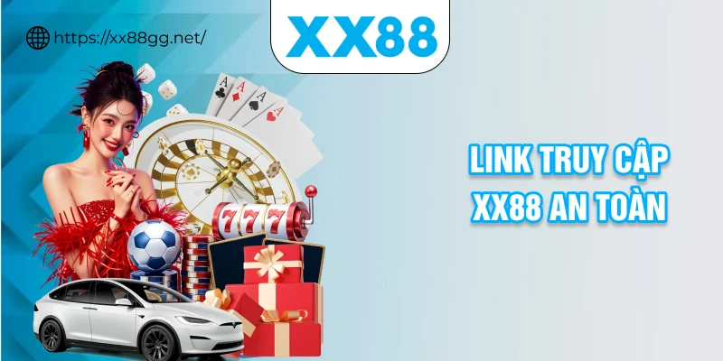 Link truy cập XX88 an toàn